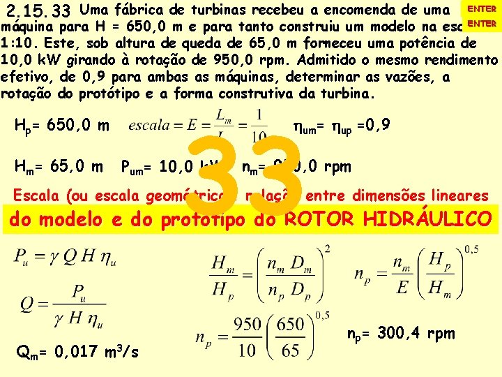 2. 15. 33 Uma fábrica de turbinas recebeu a encomenda de uma ENTER máquina