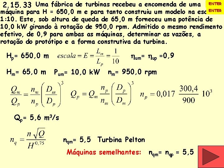 2. 15. 33 Uma fábrica de turbinas recebeu a encomenda de uma ENTER máquina