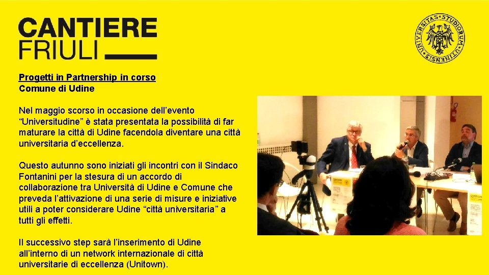 Progetti in Partnership in corso Comune di Udine Nel maggio scorso in occasione dell’evento