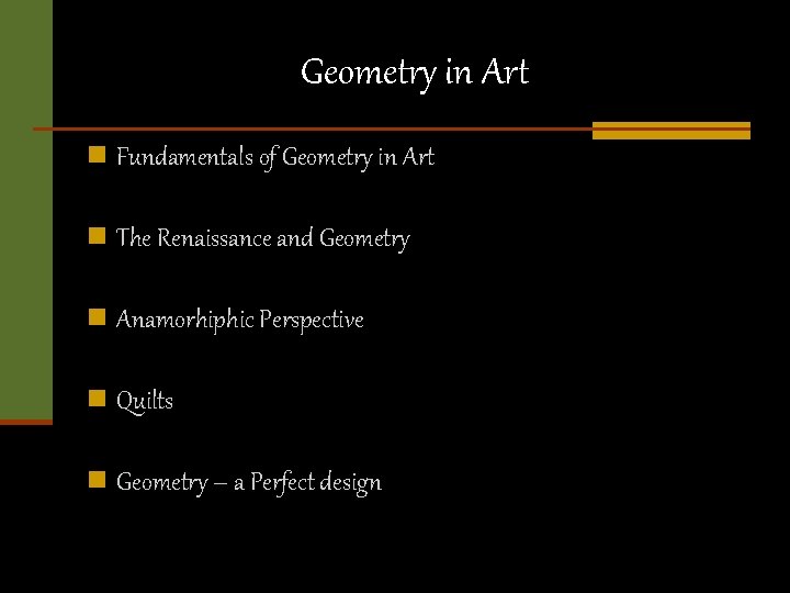 Geometry in Art n Fundamentals of Geometry in Art n The Renaissance and Geometry