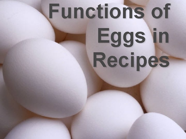 Functions of Eggs in Recipes 