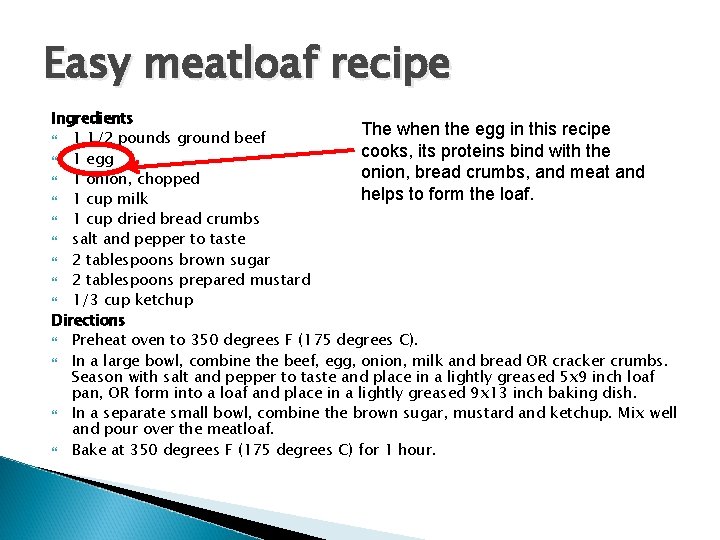 Easy meatloaf recipe Ingredients The when the egg in this recipe 1 1/2 pounds