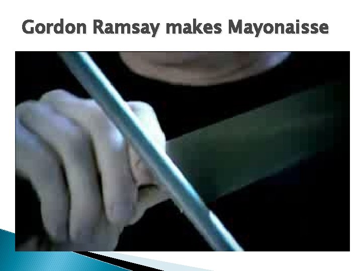 Gordon Ramsay makes Mayonaisse 