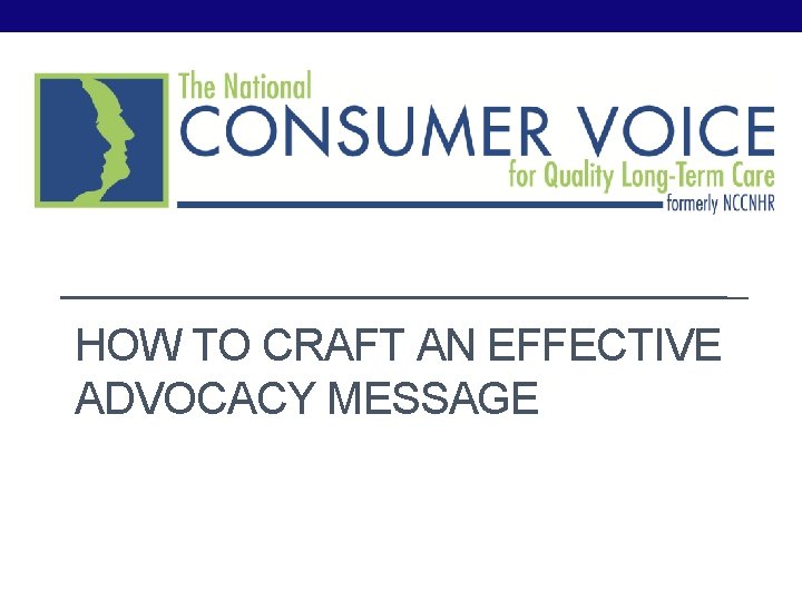 HOW TO CRAFT AN EFFECTIVE ADVOCACY MESSAGE 