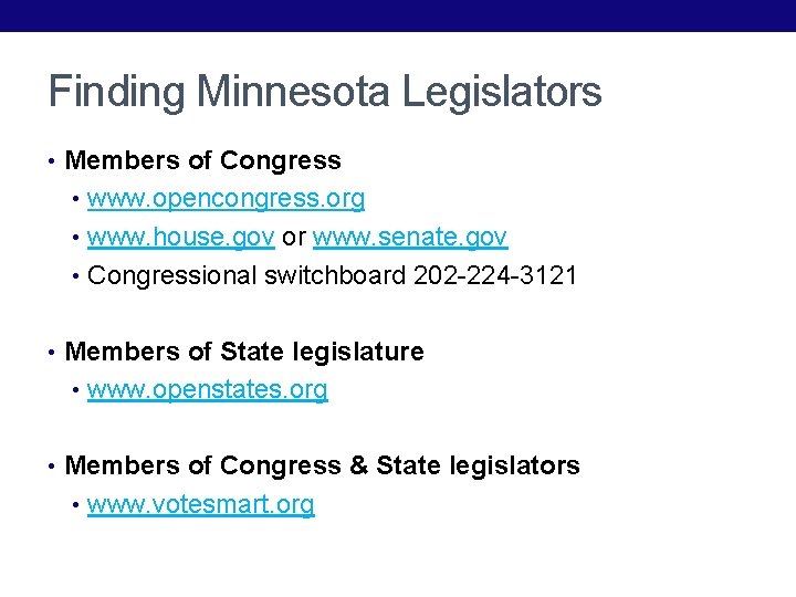 Finding Minnesota Legislators • Members of Congress • www. opencongress. org • www. house.