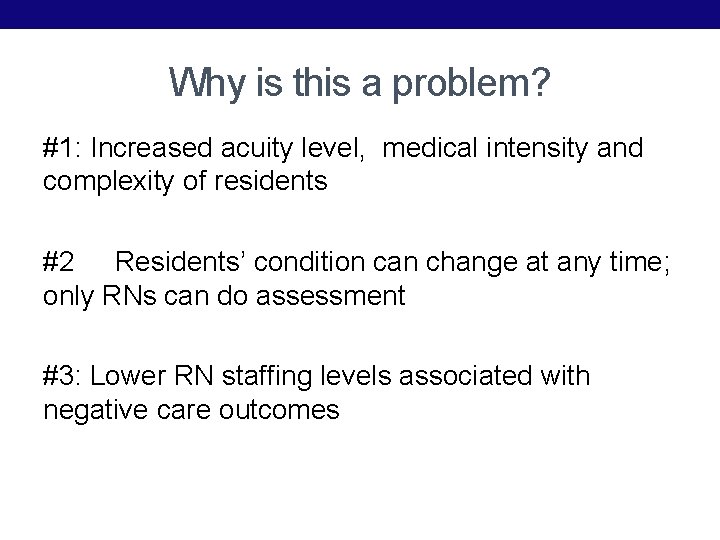 Why is this a problem? #1: Increased acuity level, medical intensity and complexity of