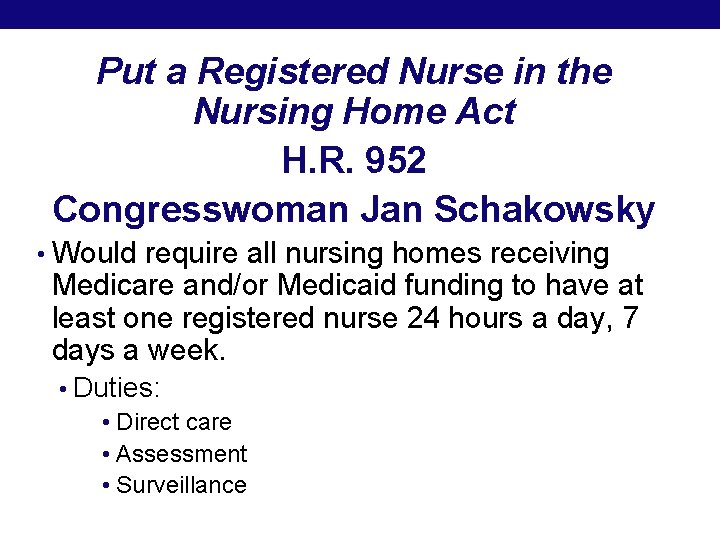 Put a Registered Nurse in the Nursing Home Act H. R. 952 Congresswoman Jan