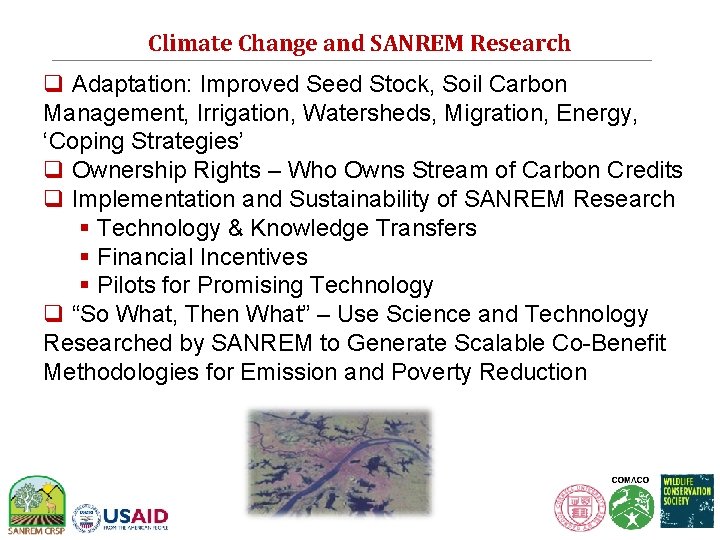 Climate Change and SANREM Research q Adaptation: Improved Seed Stock, Soil Carbon Management, Irrigation,