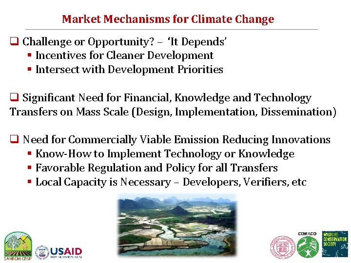 Market Mechanisms for Climate Change q Challenge or Opportunity? – ‘It Depends’ § Incentives