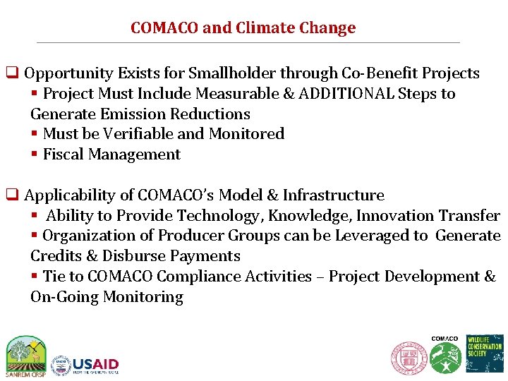 COMACO and Climate Change q Opportunity Exists for Smallholder through Co-Benefit Projects § Project
