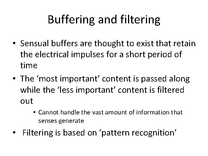 Buffering and filtering • Sensual buffers are thought to exist that retain the electrical
