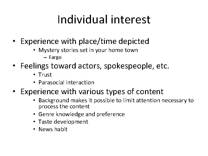 Individual interest • Experience with place/time depicted • Mystery stories set in your home