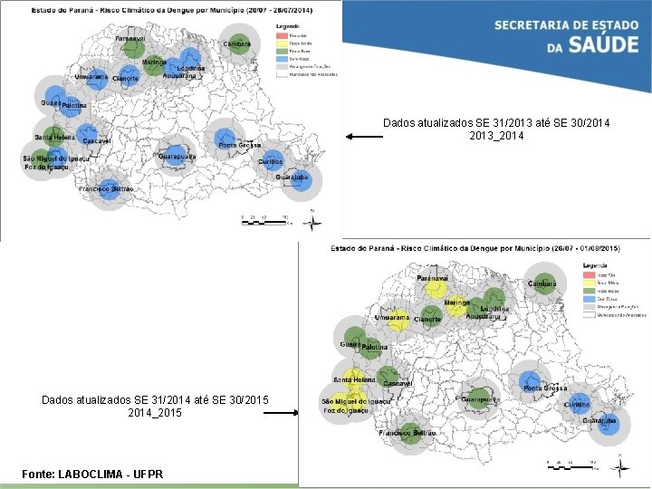 Dados atualizados SE 31/2013 até SE 30/2014 2013_2014 Dados atualizados SE 31/2014 até SE