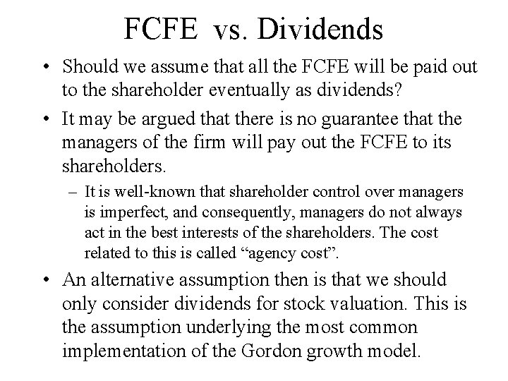 FCFE vs. Dividends • Should we assume that all the FCFE will be paid