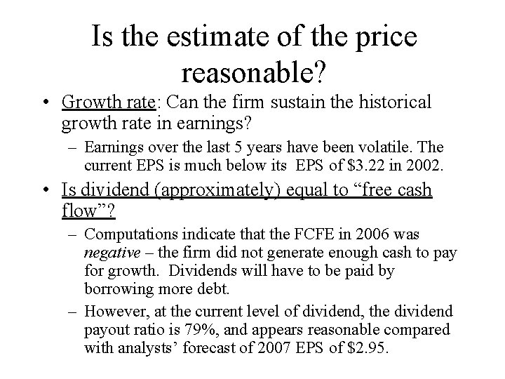 Is the estimate of the price reasonable? • Growth rate: Can the firm sustain Is the estimate of the price reasonable? • Growth rate: Can the firm sustain