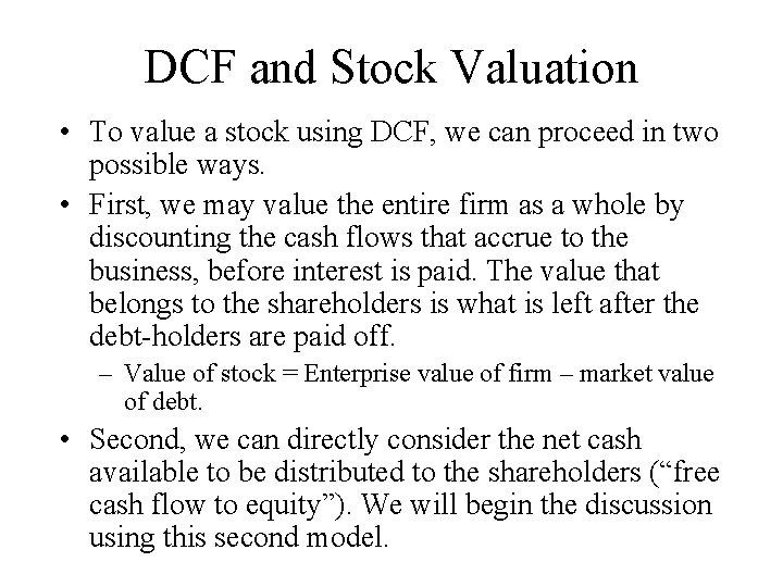 DCF and Stock Valuation • To value a stock using DCF, we can proceed DCF and Stock Valuation • To value a stock using DCF, we can proceed