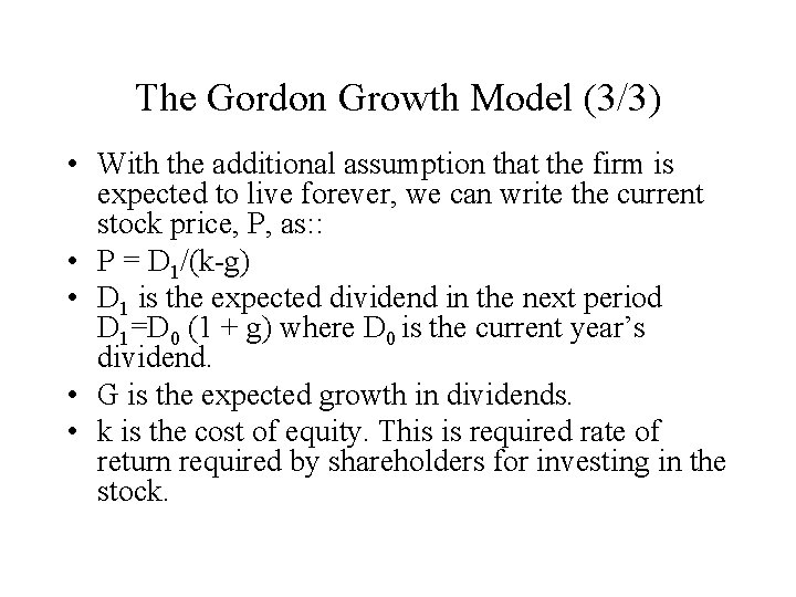 The Gordon Growth Model (3/3) • With the additional assumption that the firm is