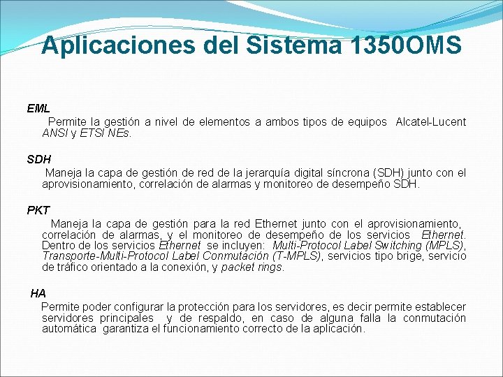 Aplicaciones del Sistema 1350 OMS EML Permite la gestión a nivel de elementos a