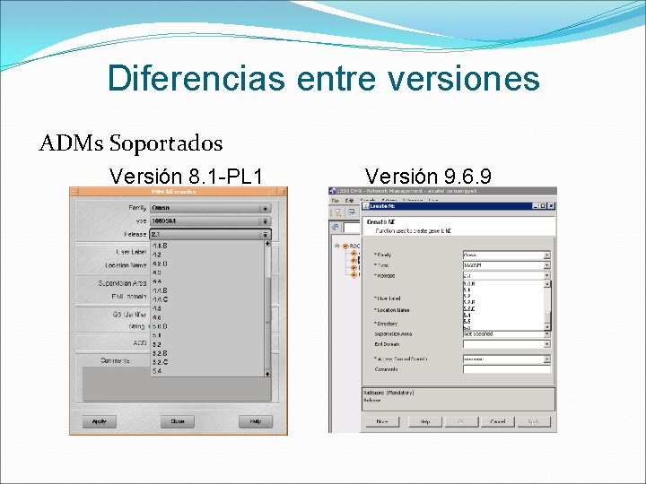 Diferencias entre versiones ADMs Soportados Versión 8. 1 -PL 1 Versión 9. 6. 9