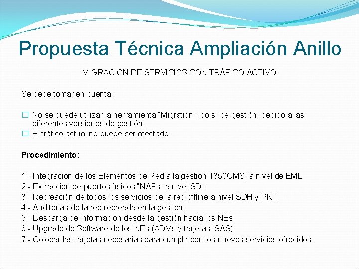 Propuesta Técnica Ampliación Anillo MIGRACION DE SERVICIOS CON TRÁFICO ACTIVO. Se debe tomar en