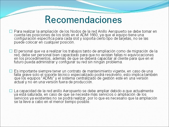 Recomendaciones � Para realizar la ampliación de los Nodos de la red Anillo Aeropuerto