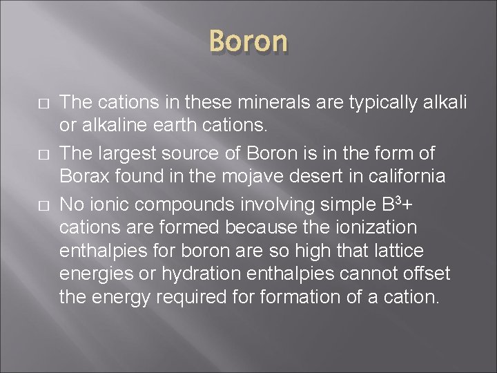 Boron � � � The cations in these minerals are typically alkali or alkaline