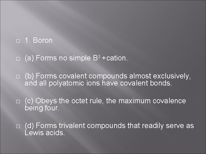 � 1. Boron � (a) Forms no simple B 3 +cation. � (b) Forms