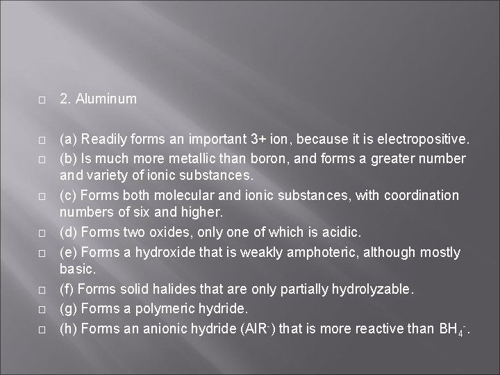 � 2. Aluminum � (a) Readily forms an important 3+ ion, because it is