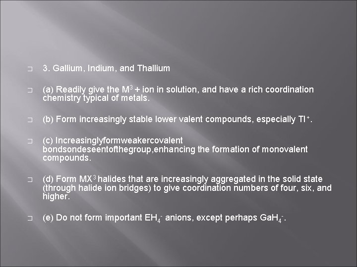 � 3. Gallium, Indium, and Thallium � (a) Readily give the M 3 +