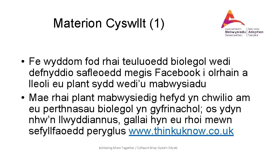 Materion Cyswllt (1) • Fe wyddom fod rhai teuluoedd biolegol wedi defnyddio safleoedd megis