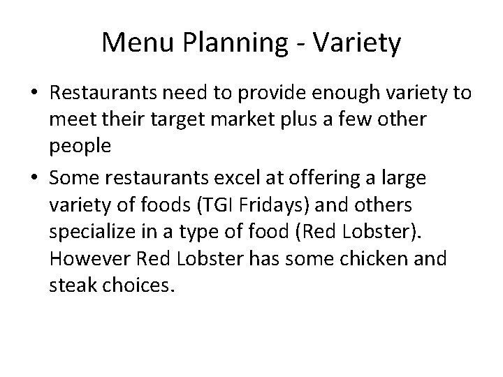 Menu Planning - Variety • Restaurants need to provide enough variety to meet their