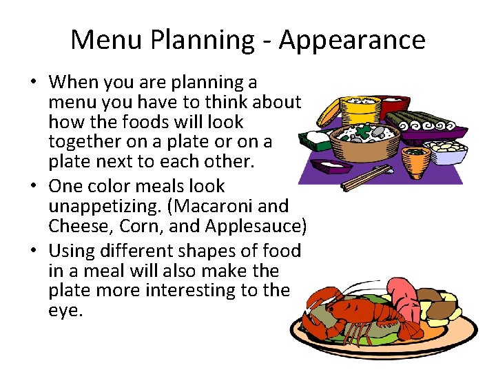 Menu Planning - Appearance • When you are planning a menu you have to