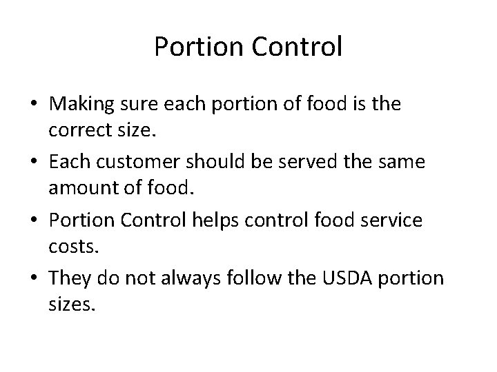 Portion Control • Making sure each portion of food is the correct size. •