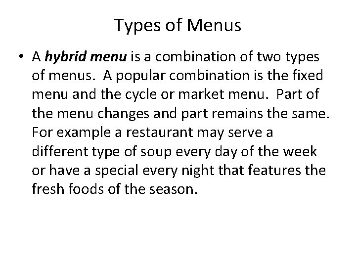 Types of Menus • A hybrid menu is a combination of two types of