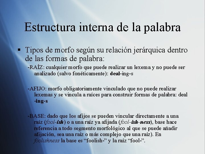 Estructura interna de la palabra § Tipos de morfo según su relación jerárquica dentro Estructura interna de la palabra § Tipos de morfo según su relación jerárquica dentro