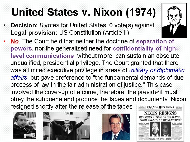United States v. Nixon (1974) • Decision: 8 votes for United States, 0 vote(s)