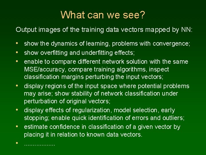 What can we see? Output images of the training data vectors mapped by NN: