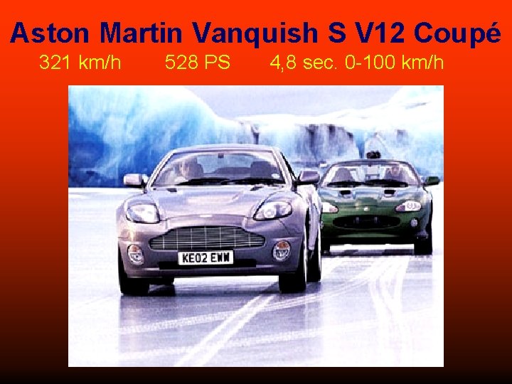 Aston Martin Vanquish S V 12 Coupé 321 km/h 528 PS 4, 8 sec.