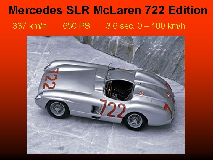 Mercedes SLR Mc. Laren 722 Edition 337 km/h 650 PS 3, 6 sec. 0