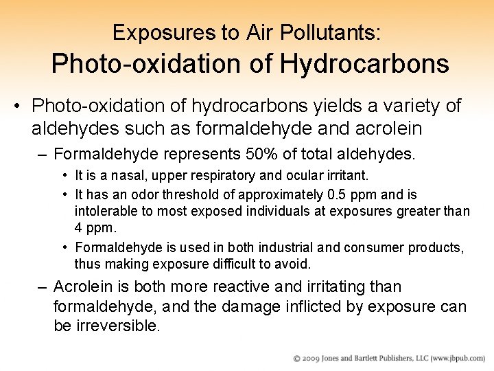 Exposures to Air Pollutants: Photo-oxidation of Hydrocarbons • Photo-oxidation of hydrocarbons yields a variety