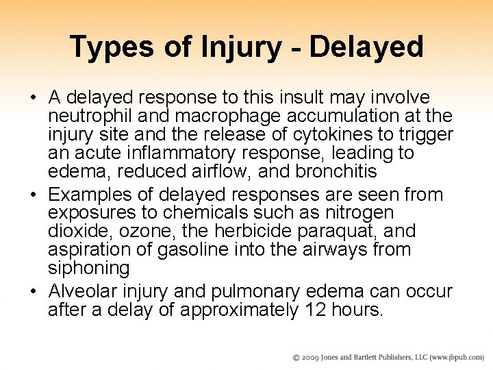 Types of Injury - Delayed • A delayed response to this insult may involve