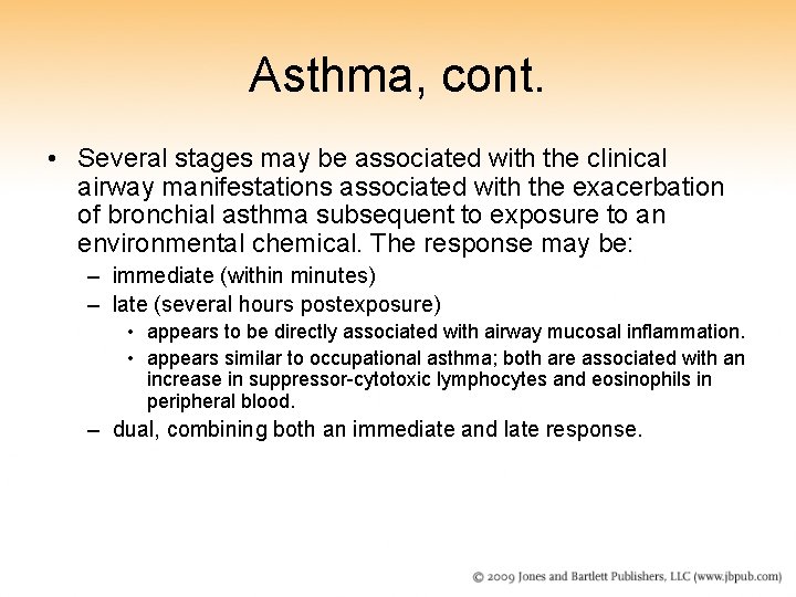 Asthma, cont. • Several stages may be associated with the clinical airway manifestations associated