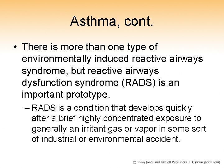 Asthma, cont. • There is more than one type of environmentally induced reactive airways