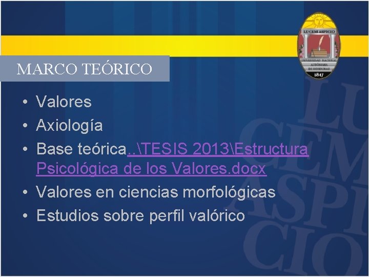 MARCO TEÓRICO • Valores • Axiología • Base teórica. . TESIS 2013Estructura Psicológica de