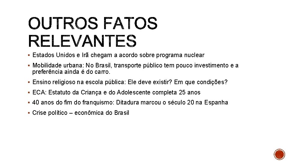 § Estados Unidos e Irã chegam a acordo sobre programa nuclear § Mobilidade urbana: