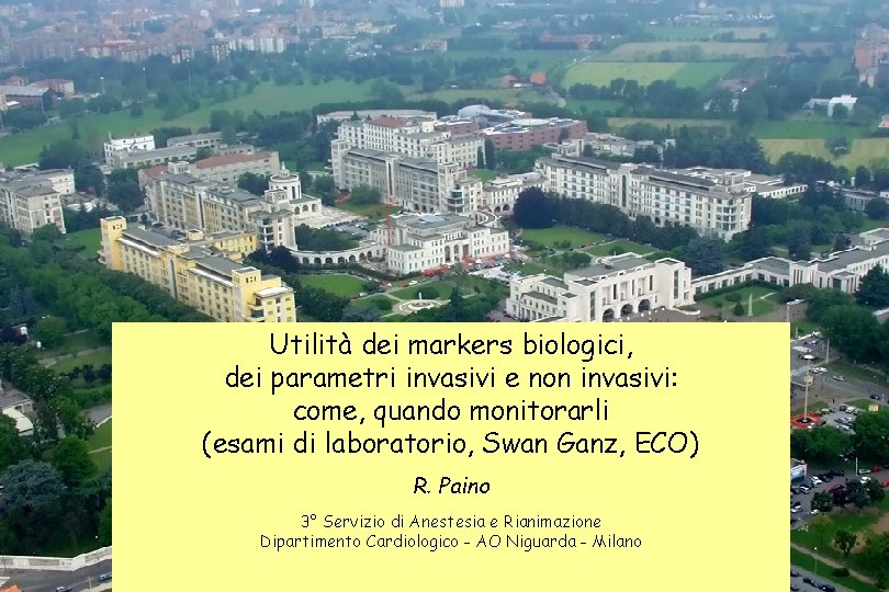 Utilità dei markers biologici, dei parametri invasivi e non invasivi: come, quando monitorarli (esami