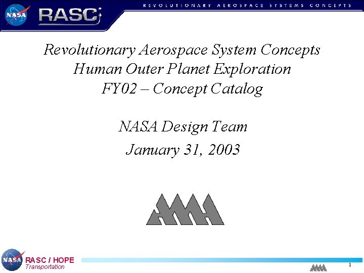 Revolutionary Aerospace System Concepts Human Outer Planet Exploration FY 02 – Concept Catalog NASA Revolutionary Aerospace System Concepts Human Outer Planet Exploration FY 02 – Concept Catalog NASA