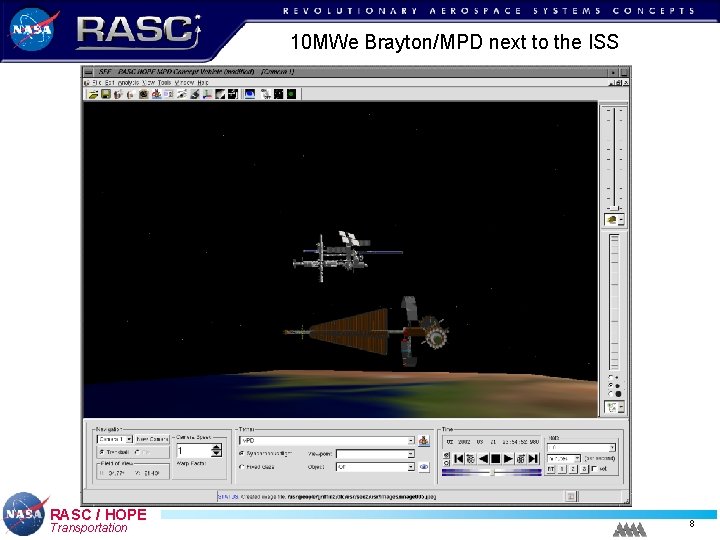 10 MWe Brayton/MPD next to the ISS RASC / HOPE Transportation 8 10 MWe Brayton/MPD next to the ISS RASC / HOPE Transportation 8