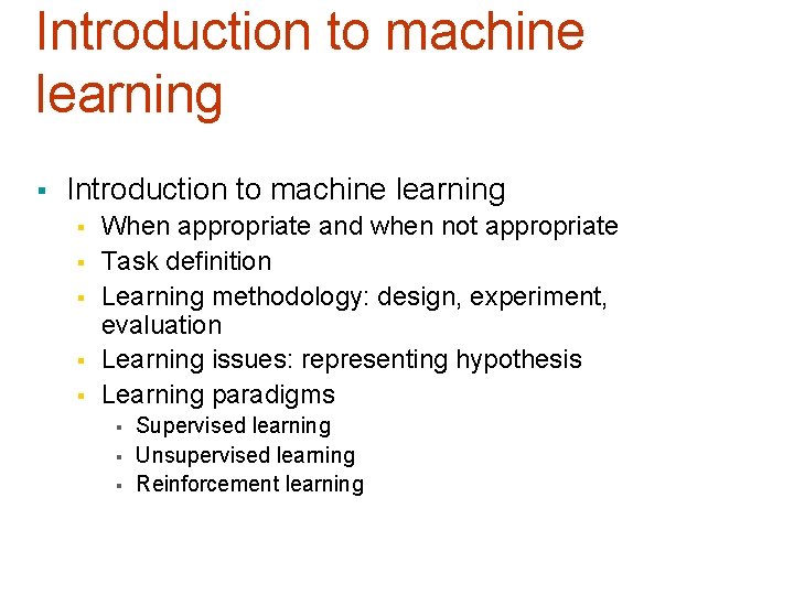 Introduction to machine learning § § § When appropriate and when not appropriate Task