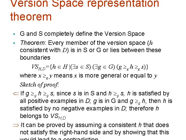 Version Space representation theorem G and S completely define the Version Space § Theorem: